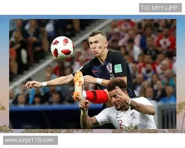 克罗地亚与英国世界杯对决回顾精彩瞬间与历史意义分析 克罗地亚与英国世界杯对决回顾精彩瞬间与历史意义分析