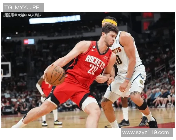 火箭对阵掘金精彩回顾周琦在场上的表现与亮点分析